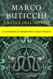 Ebook La luce dell'impero di Marco Buticchi edito da Longanesi