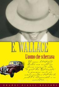 Ebook L'uomo che scherzava di Edgar Wallace edito da Rusconi Libri