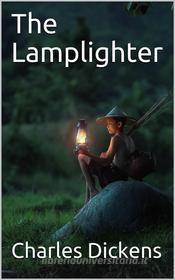 Ebook The Lamplighter di Charles Dickens edito da iOnlineShopping.com