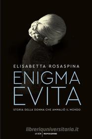 Ebook Enigma Evita di Rosaspina Elisabetta edito da Mondadori
