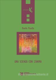 Ebook Una scienza con l’anima di Danilo Pacella edito da Tangram Edizioni Scientifiche