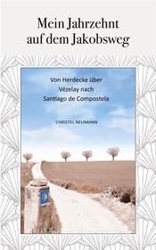 Ebook Mein Jahrzehnt auf dem Jakobsweg di Christel Neumann edito da Books on Demand