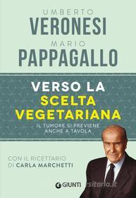 Ebook Verso la scelta vegetariana di Veronesi Umberto, Pappagallo Mario edito da Giunti