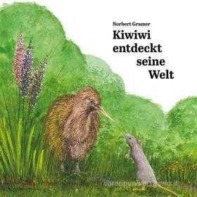 Ebook Kiwiwi entdeckt seine Welt di Norbert Gramer edito da Books on Demand