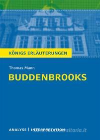 Ebook Buddenbrooks von Thomas Mann. Textanalyse und Interpretation mit ausführlicher Inhaltsangabe und Abituraufgaben mit Lösungen. di Thomas Mann edito da Bange, C