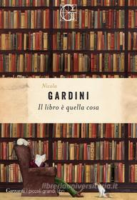 Ebook Il libro è quella cosa di Nicola Gardini edito da Garzanti Classici