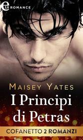 Ebook I principi di Petras (eLit) di Maisey Yates edito da HarperCollins Italia