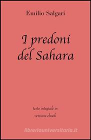 Ebook I predoni del Sahara di Emilio Salgari in ebook di grandi Classici, Emilio Salgari edito da Grandi Classici