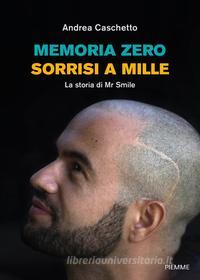 Ebook Memoria zero, sorrisi a mille di Caschetto Andrea edito da Piemme