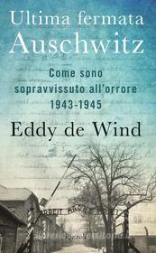 Ebook Ultima fermata Auschwitz di de Wind Eddy edito da Rizzoli