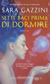 Ebook Sette baci prima di dormire di Sara Gazzini edito da HarperCollins Italia