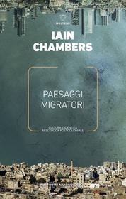 Ebook Paesaggi migratori di Iain Chambers edito da Meltemi