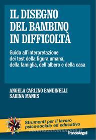 Ebook Il disegno del bambino in difficoltà. di Angela Carlino Bandinelli, Sabina Manes edito da Franco Angeli Edizioni