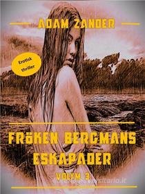 Ebook Fröken Bergmans Eskapader di Adam Zander edito da Books on Demand
