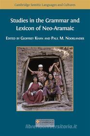 Ebook Studies in the Grammar and Lexicon of Neo-Aramaic di Geoffrey Khan, Paul M. Noorlander edito da Open Book Publishers