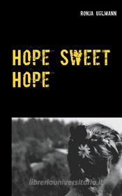 Ebook Hope Sweet Hope di Ronja Uhlmann edito da Books on Demand