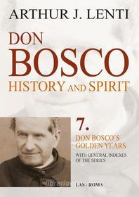 Ebook Don Bosco. History and Spirit. 7 di Arthur J. Lenti edito da Editrice LAS