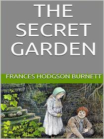 Ebook The Secret Garden di Frances Hodgson Burnett edito da Youcanprint