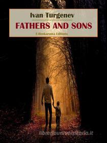 Ebook Fathers and Sons di Ivan Turgenev edito da E-BOOKARAMA