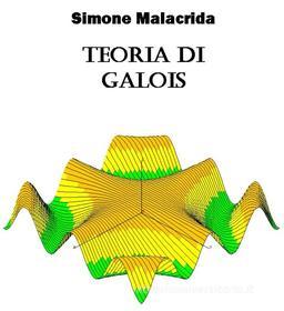 Ebook Teoria di Galois di Simone Malacrida edito da Simone Malacrida
