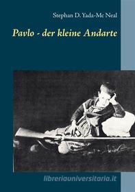 Libro Ebook Pavlo - der kleine Andarte di Stephan D. Yada-Mc Neal di Books on Demand