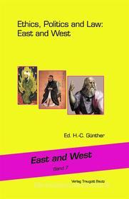 Ebook Ethics, Politics and Law: East and West di Hans-Christian Günther edito da Traugott Bautz