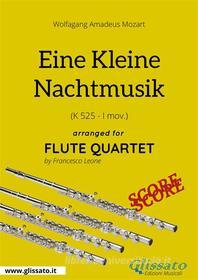 Ebook Eine Kleine Nachtmusik - Flute Quartet SCORE di Francesco Leone, Wolfgang Amadeus Mozart edito da Glissato Edizioni Musicali