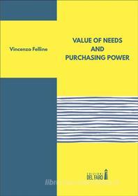Ebook Value of needs and purchasing power di Vincenzo Felline edito da Edizioni del Faro