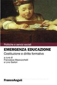 Ebook Emergenza educazione. Costituzione e diritto formativo di AA. VV. edito da Franco Angeli Edizioni