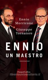 Ebook Ennio - Un maestro di Giuseppe Tornatore edito da HarperCollins Italia