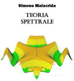 Ebook Teoria spettrale di Simone Malacrida edito da Simone Malacrida