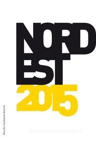 Ebook Nord Est 2015 di Stefano Micelli, Silvia Oliva edito da Marsilio