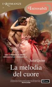 Ebook La melodia del cuore (I Romanzi Introvabili) di Quinn Julia edito da Mondadori