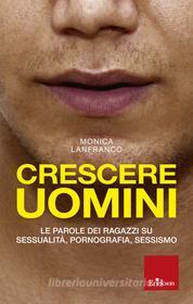 Ebook Crescere Uomini di Lanfranco Monica edito da Edizioni Centro Studi Erickson