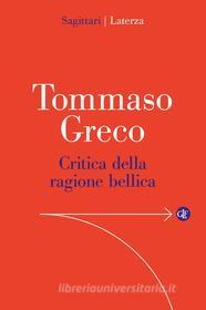 Ebook Critica della ragione bellica di Tommaso Greco edito da Editori Laterza