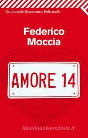 Ebook Amore 14 di Federico Moccia edito da Feltrinelli Editore
