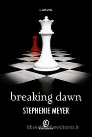 Ebook Breaking Dawn di Stephenie Meyer edito da Fazi Editore