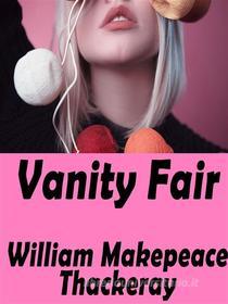 Ebook Vanity Fair di William Makepeace Thackeray edito da Passerino