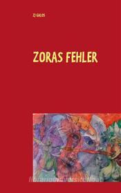 Ebook Zoras Fehler di Zj Galos edito da Books on Demand