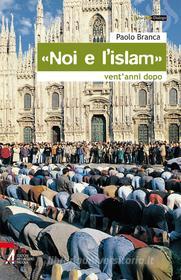 Ebook Noi e l'Islam di Branca Paolo edito da Edizioni Messaggero Padova