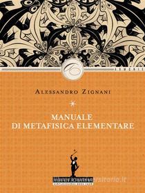 Ebook Manuale di Metafisica elementare di Alessandro Zignani edito da Simplicissimus Book Farm