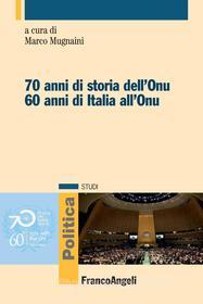 Ebook Settant'anni di storia dell'Onu di AA. VV. edito da Franco Angeli Edizioni
