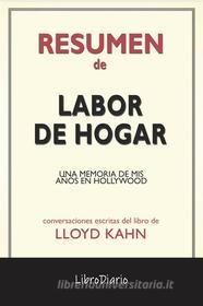 Ebook Labor De Hogar: Una Memoria De Mis Años En Hollywood de Lloyd Kahn: Conversaciones Escritas di LibroDiario edito da LibroDiario