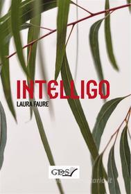 Ebook Intelligo di Laura Faure edito da editrice GDS