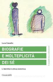 Ebook Biografie e molteplicità dei Sé di Luca Casadio edito da Guaraldi