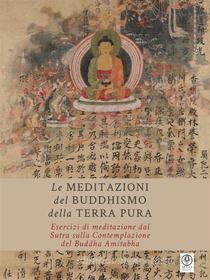 Ebook Le Meditazioni del Buddhismo della Terra Pura di Massimo Claus, Laura Silvestri edito da Myo Edizioni