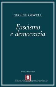Ebook Fascismo e democrazia di George Orwell edito da Lindau