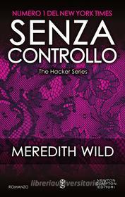 Ebook Senza controllo di Meredith Wild edito da Newton Compton Editori