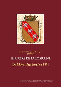 Ebook Histoire de la Lorraine di J. Perron edito da Books on Demand