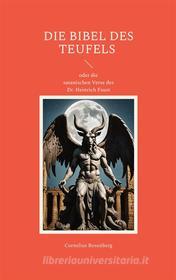 Ebook DIE BIBEL DES TEUFELS oder die satanischen Verse des Dr. Heinrich Faust di Cornelius Rosenberg edito da BoD - Books on Demand